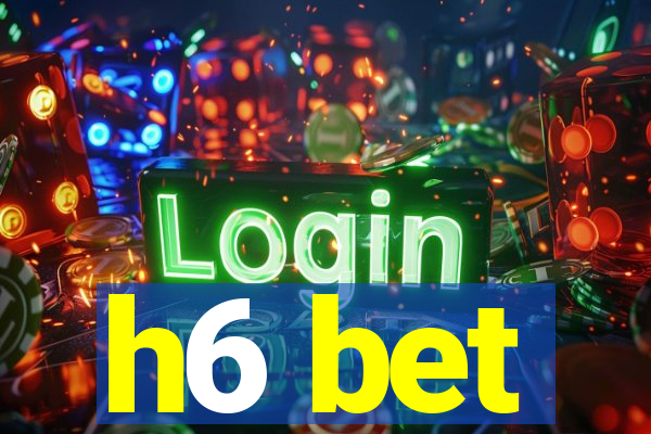 h6 bet